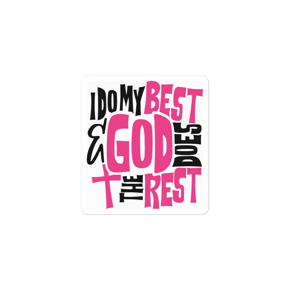 I Do My Best and God Does The Rest Sticker