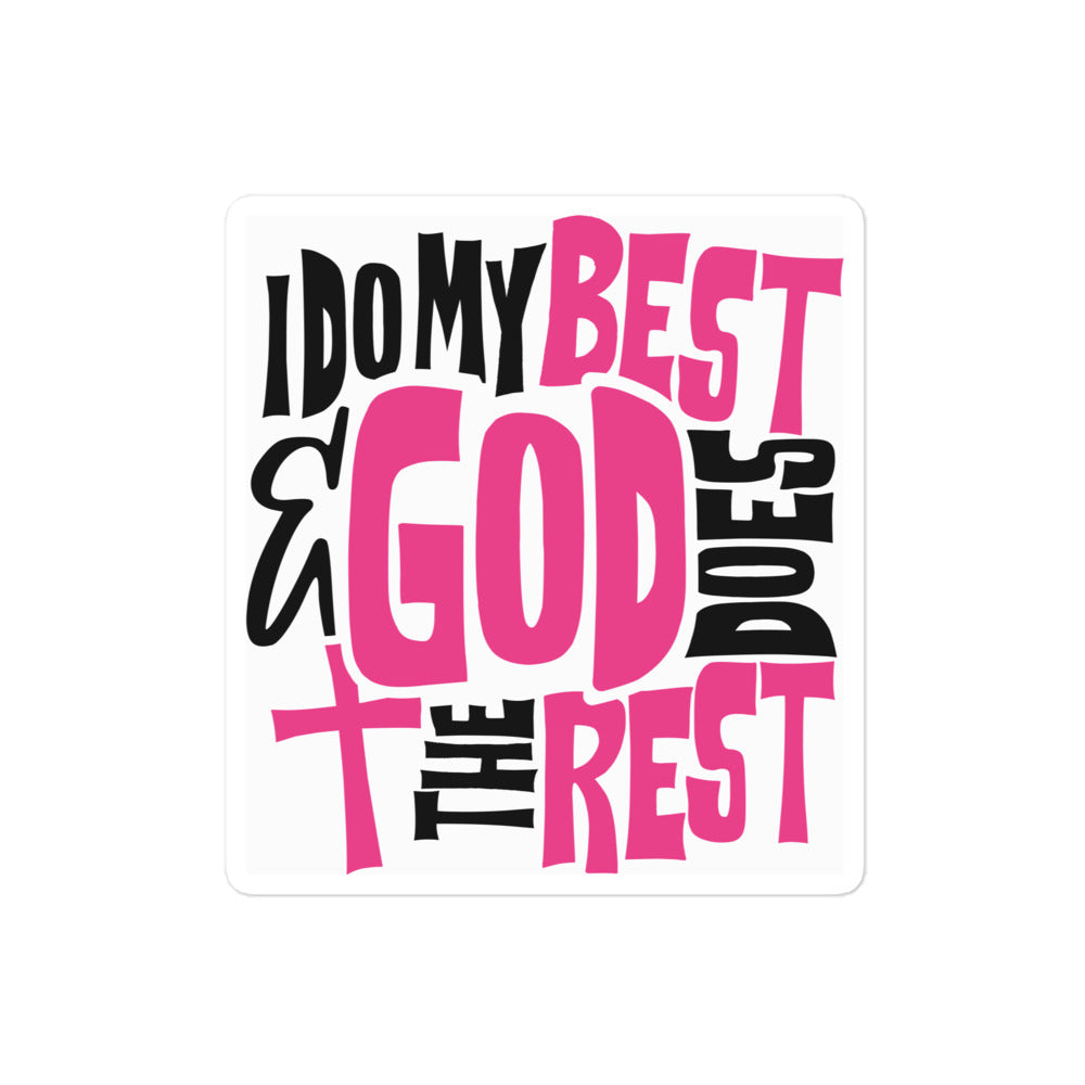 I Do My Best and God Does The Rest Sticker