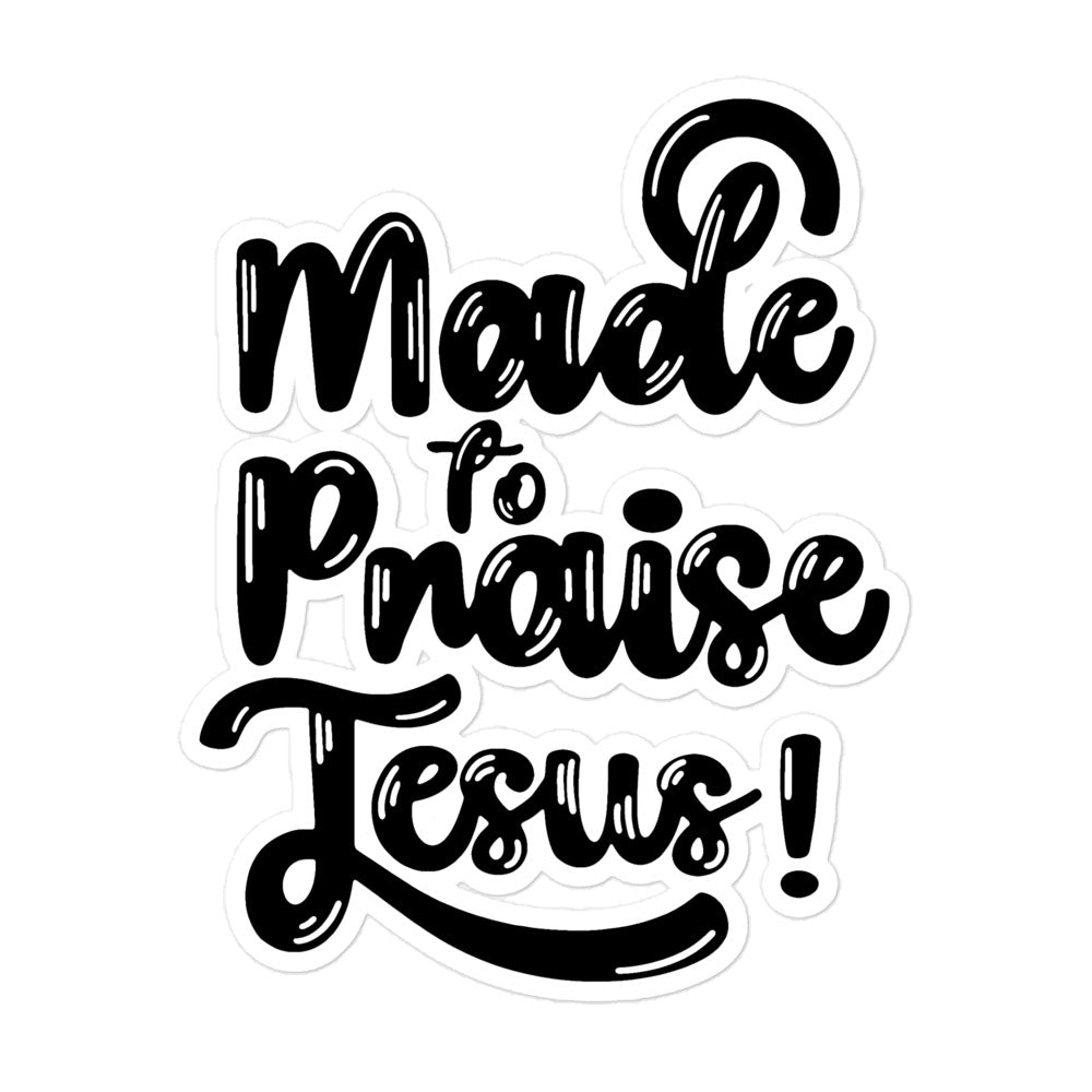 Made To Praise Jesus Hand Letter Christian Sticker Stickers 5.5″×5.5″ Kadosh Life