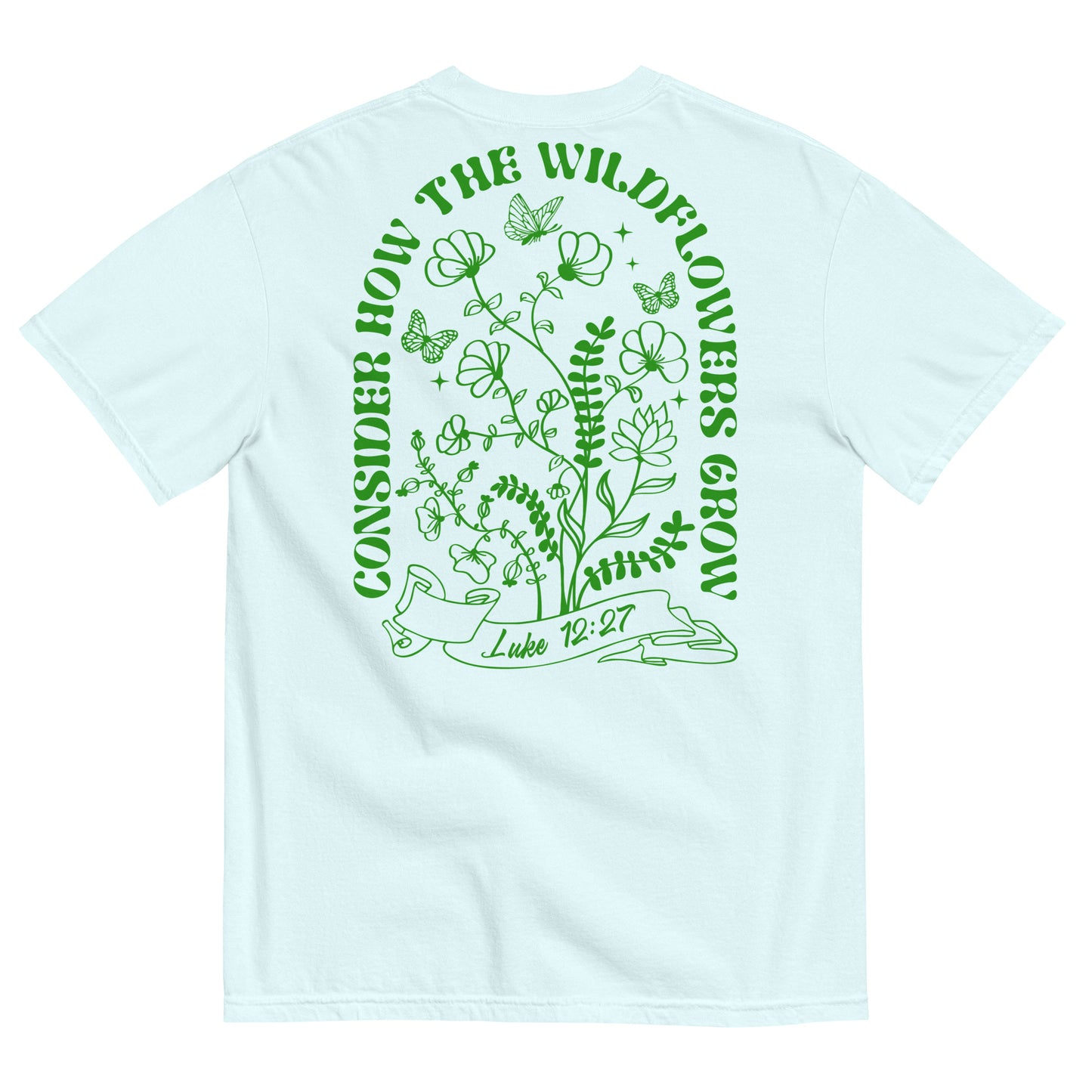 Consider How the Wildflowers Grow Luke 12:27 Women's Christian T-Shirt Kadosh Life